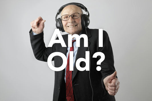 Am I Old?