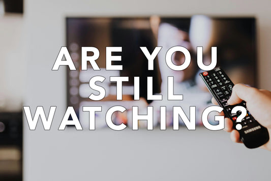 Are You Still Watching?