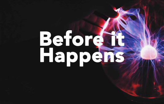 Before it Happens