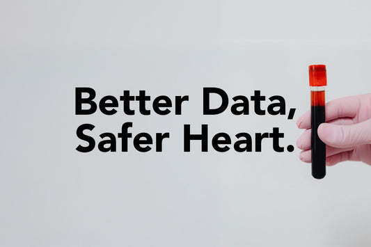 Better Data, Safer Heart.