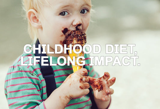 Childhood Diet, Lifelong Impact.