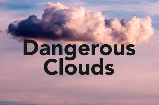 Dangerous Clouds