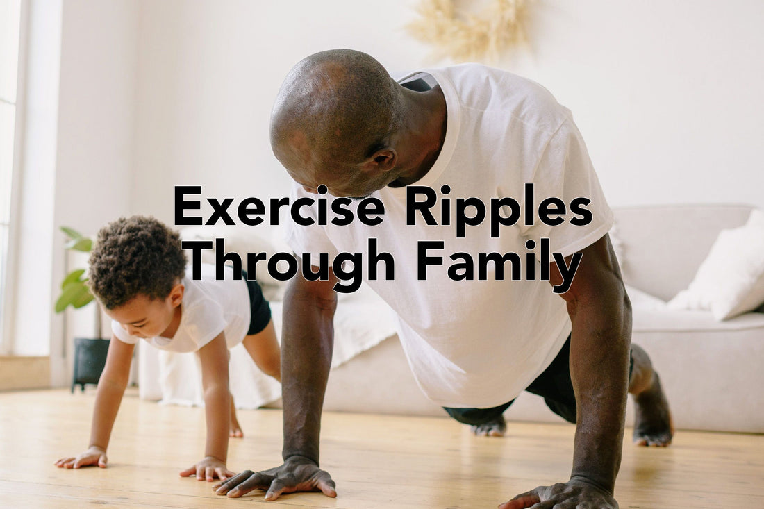 Exercise Ripples Through Family
