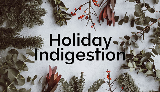 Holiday Indigestion