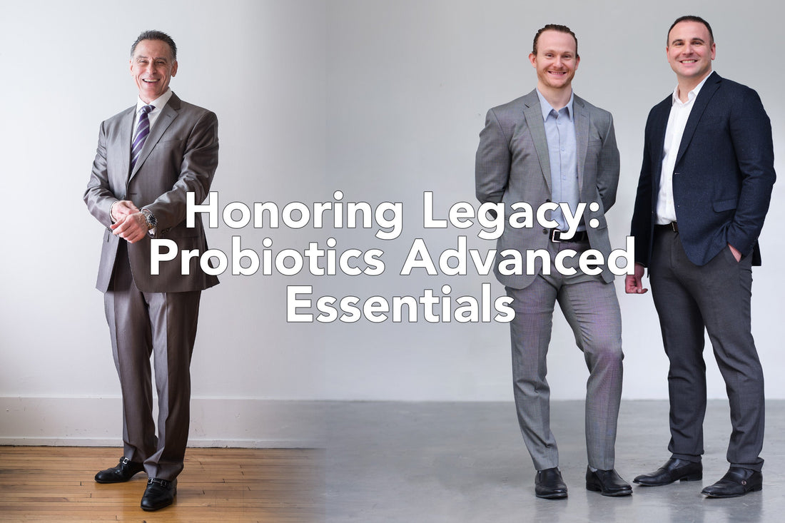 Honoring Legacy: Probiotics Advanced Essentials