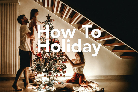 How To Holiday
