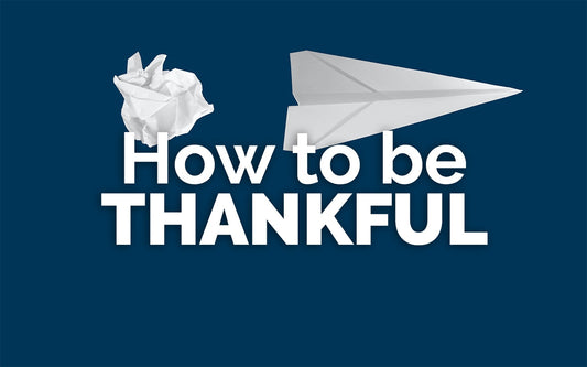 How To Be Thankful