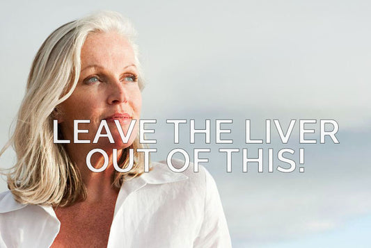 Leave the Liver Out of This!