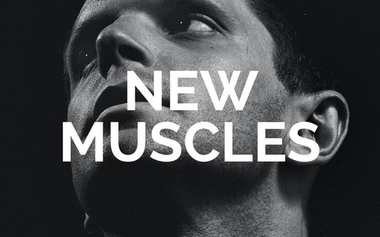 New Muscles