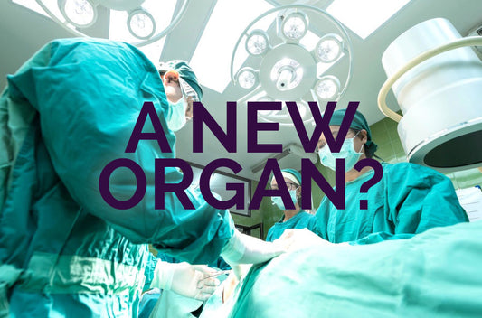 A New Organ?