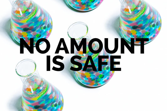 No Amount Is Safe
