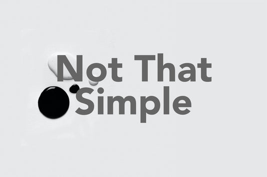 Not That Simple