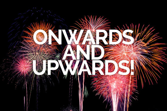 Onwards and Upwards