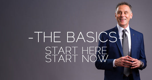 THE BASICS - Start Here. Start NOW.