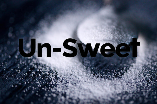 Un-Sweet