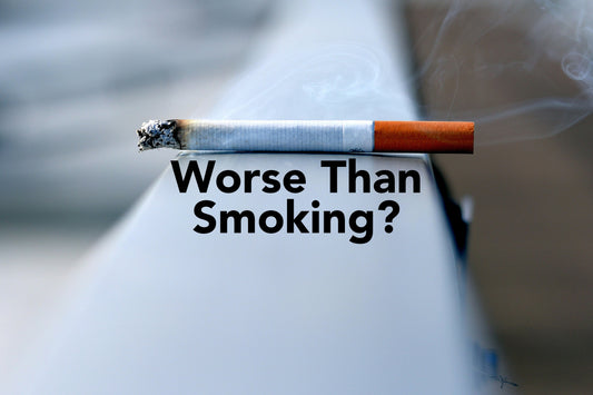 Worse Than Smoking?