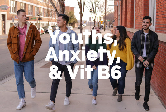 Youths, Anxiety, & Vit B6