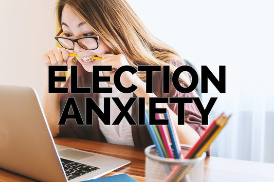 Election Anxiety