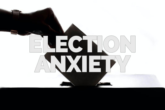 Election Anxiety