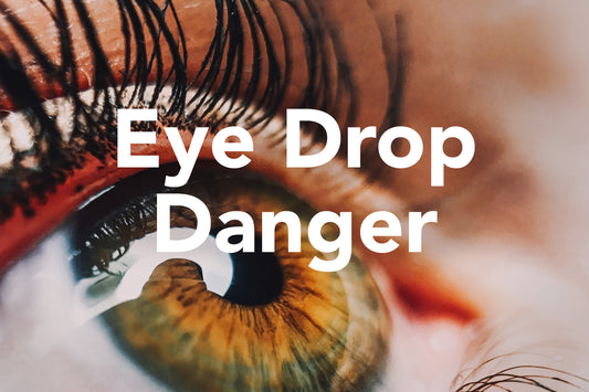 Eye Drop Danger