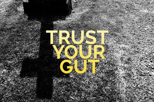 Trust Your Gut