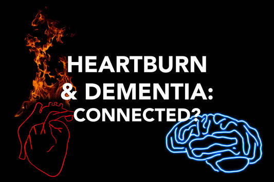 Heartburn & Dementia: Connected?
