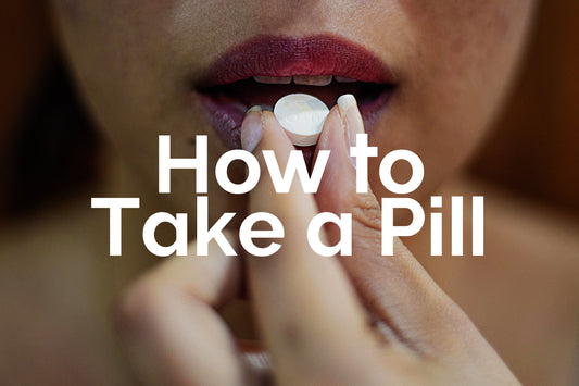 How to Take a Pill