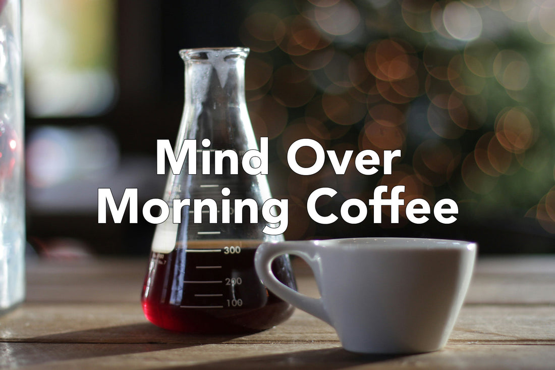 Mind Over Morning Coffee