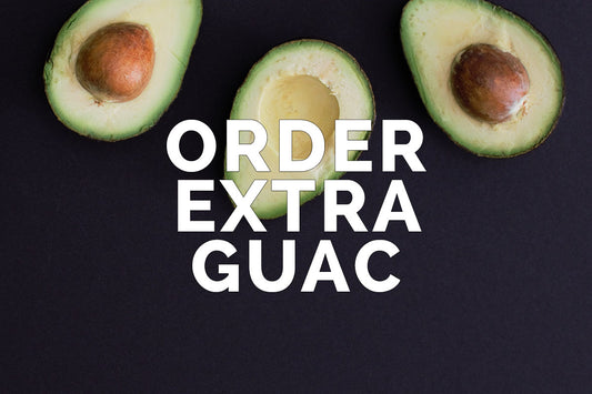 Order Extra Guac
