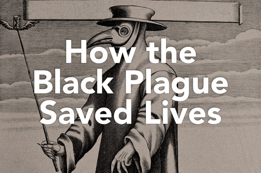 How the Black Plague Saved Lives