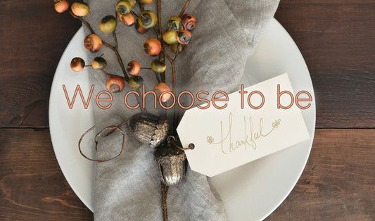 We Choose to be Thankful
