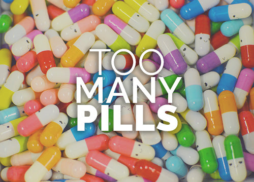 Too Many Pills