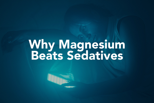 Why Magnesium Beats Sedatives