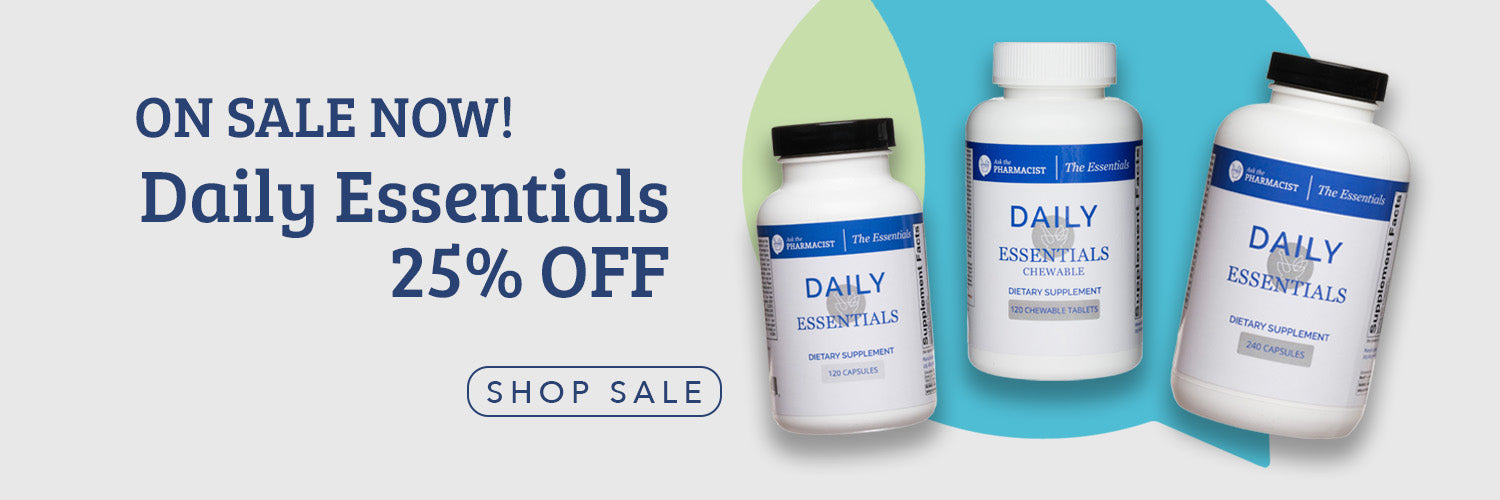 Save 25% on all Daily Essentials!