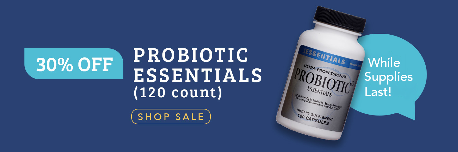 Probiotic Essentials are 30% Off!