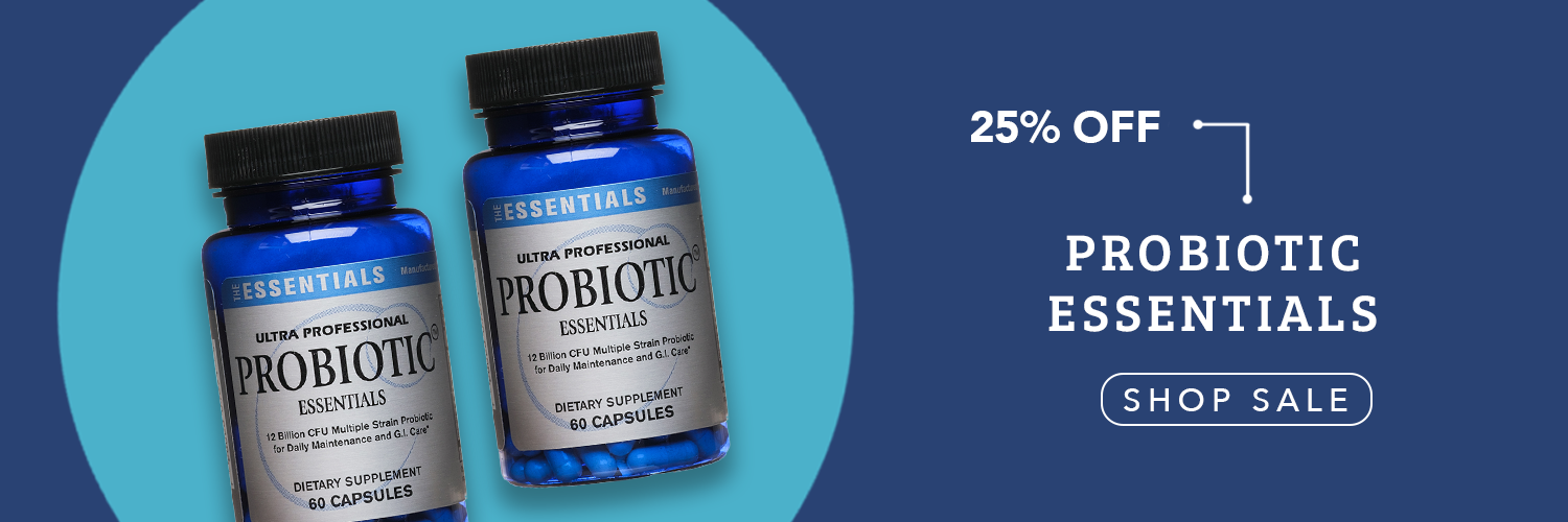 Probiotic Essentials are all 25% Off!